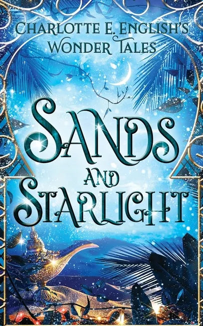 Sands and Starlight: A Bejewelled Fairytale - Paperback