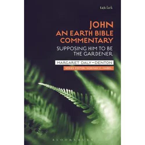 John: An Earth Bible Commentary: Supposing Him to Be the Gardener - Paperback