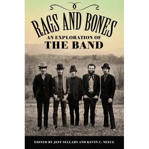 Rags and Bones: An Exploration of the Band - Paperback