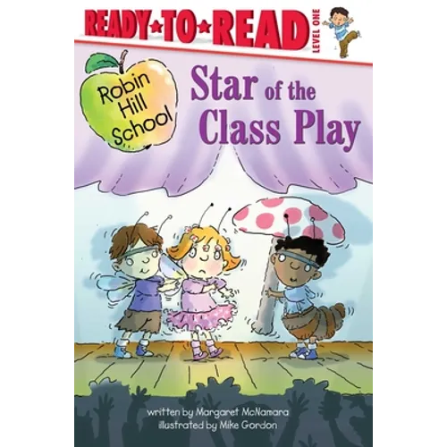 Star of the Class Play: Ready-To-Read Level 1 - Hardcover