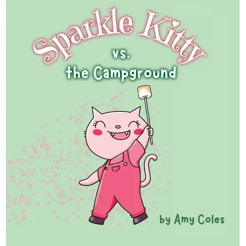 Sparkle Kitty vs. the Campground - Hardcover