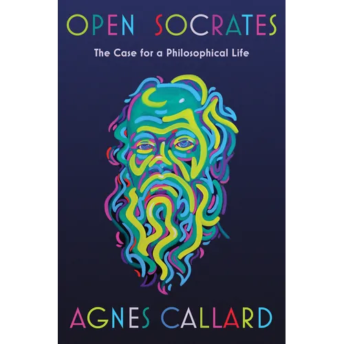 Open Socrates: The Case for a Philosophical Life - Hardcover