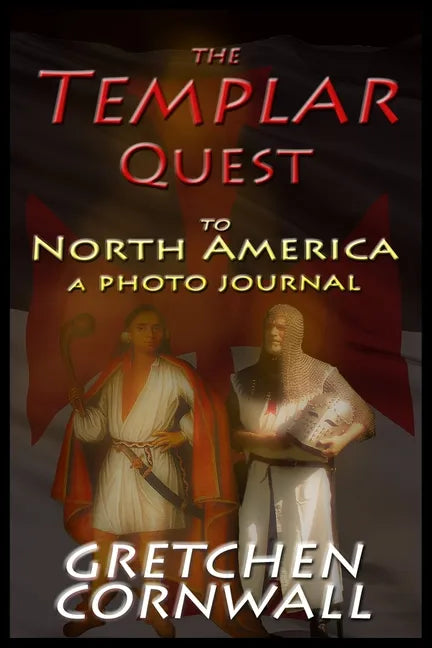 The Templar Quest to North America: A Photo Journal - Paperback