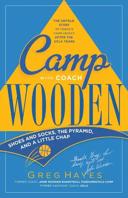 Camp With Coach Wooden: Shoes and Socks, The Pyramid, and 