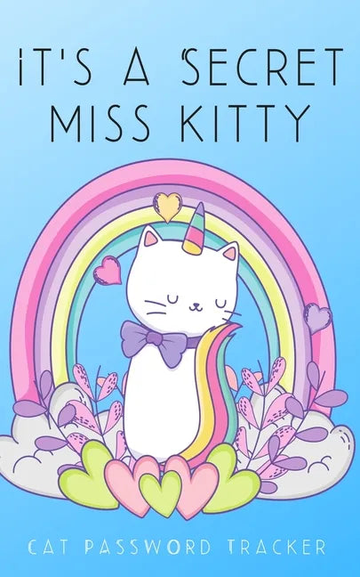 It's A Secret Miss Kitty: Small Cat Password Tracker - Paperback