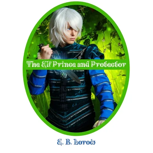 The Elf Prince and Protector - Hardcover