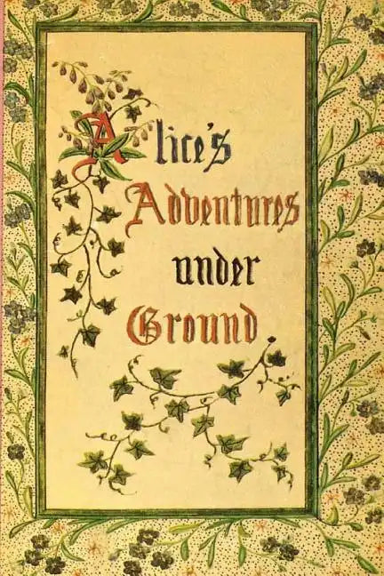 Alice's Adventures Under Ground - Paperback