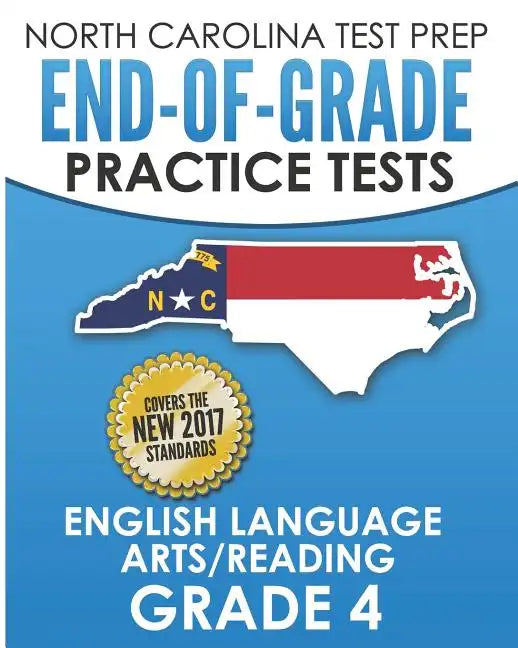 NORTH CAROLINA TEST PREP End-of-Grade Practice Tests English Language Arts/Reading Grade 4: Preparation for the End-of-Grade ELA/Reading Tests - Paperback