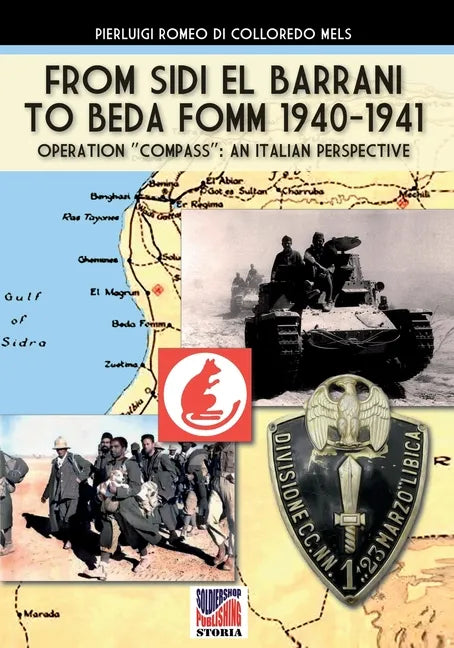From Sidi el Barrani to Beda Fomm 1940-1941 - Mussolini's Caporetto: an Italian perspective - Paperback