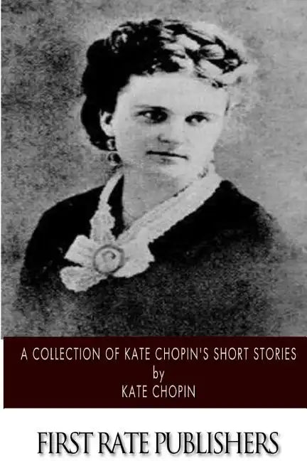 A Collection of Kate Chopin's Short Stories - Paperback