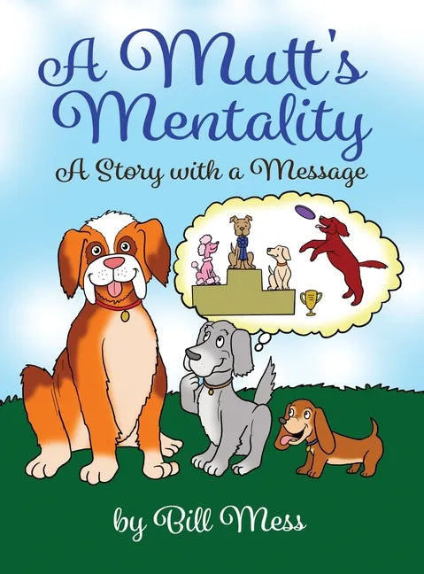 A Mutt's Mentality: A Story with a Message - Hardcover