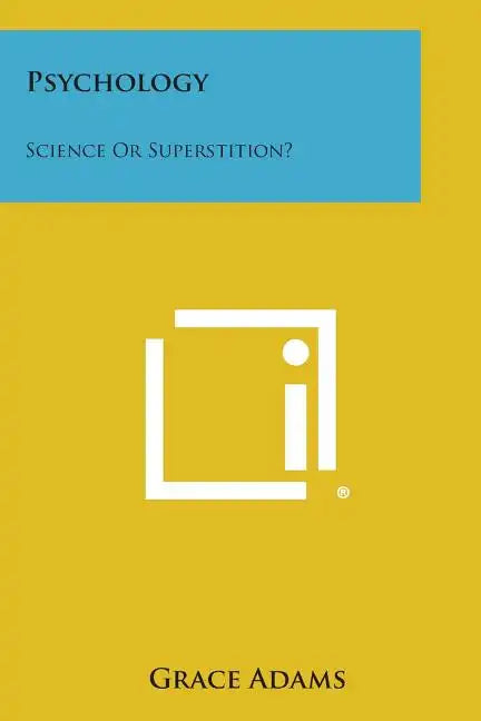 Psychology: Science or Superstition? - Paperback