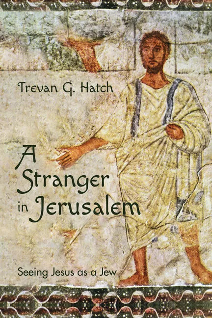 A Stranger in Jerusalem: Seeing Jesus as a Jew - Paperback