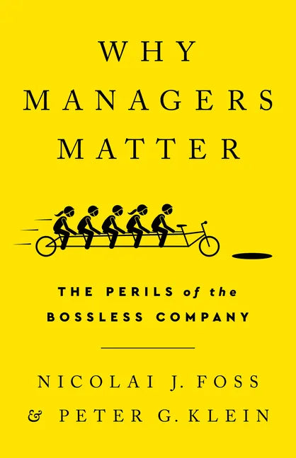 Why Managers Matter: The Perils of the Bossless Company - Hardcover