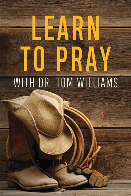 Learn to Pray: With Dr. Tom Williams - Paperback