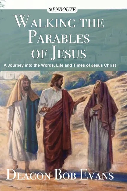 Walking the Parables of Jesus: A Journey into the Words, Life and Times of Jesus Christ - Paperback