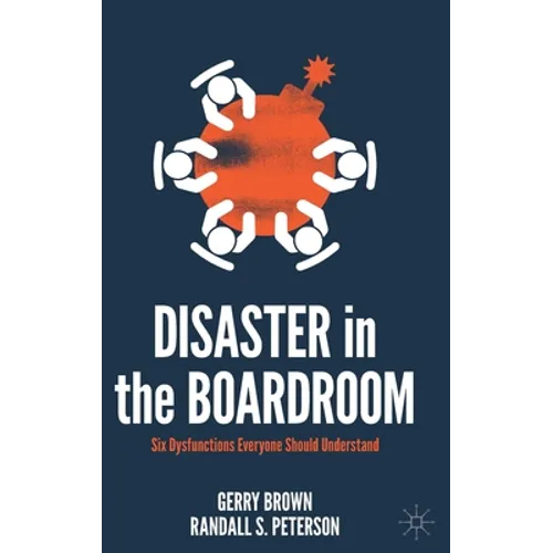 Disaster in the Boardroom: Six Dysfunctions Everyone Should Understand - Hardcover