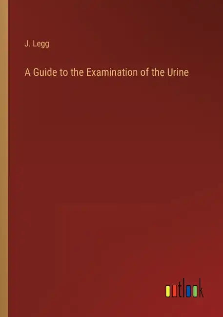 A Guide to the Examination of the Urine - Paperback