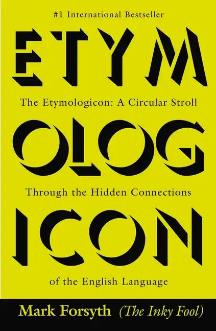 The Etymologicon: A Circular Stroll Through the Hidden Connections of the English Language - Paperback