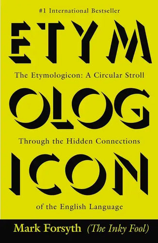 The Etymologicon: A Circular Stroll Through the Hidden Connections of the English Language - Paperback