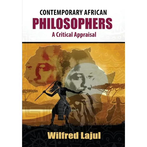 Contemporary African Philosophers: A Critical Appraisal - Paperback