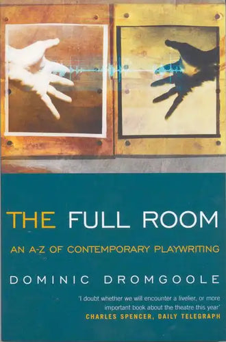 The Full Room: An A-Z of Contemporary Playwriting - Paperback