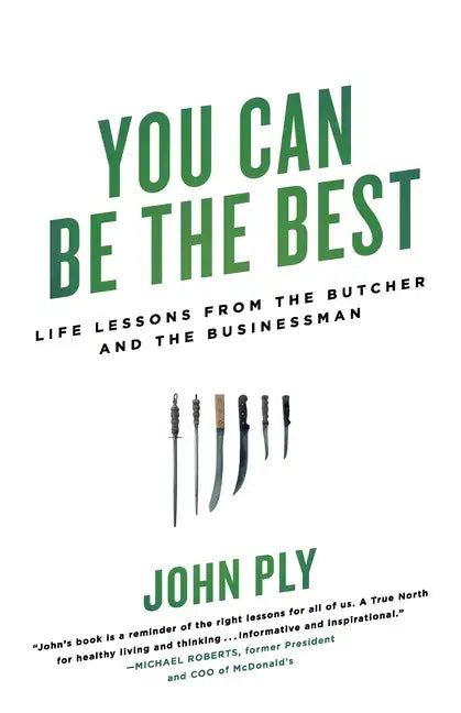 You Can Be the Best: Life Lessons from the Butcher and the Businessman - Paperback