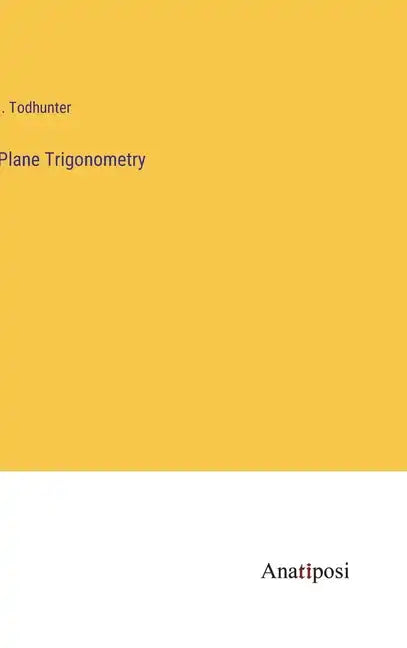 Plane Trigonometry - Hardcover