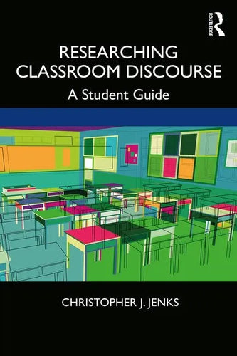 Researching Classroom Discourse: A Student Guide - Paperback