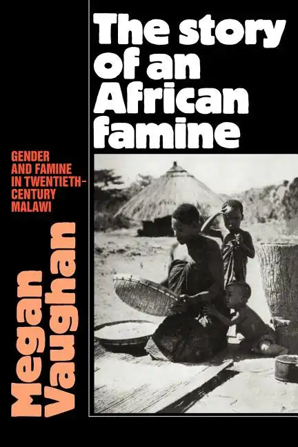 The Story of an African Famine: Gender and Famine in Twentieth-Century Malawi - Paperback