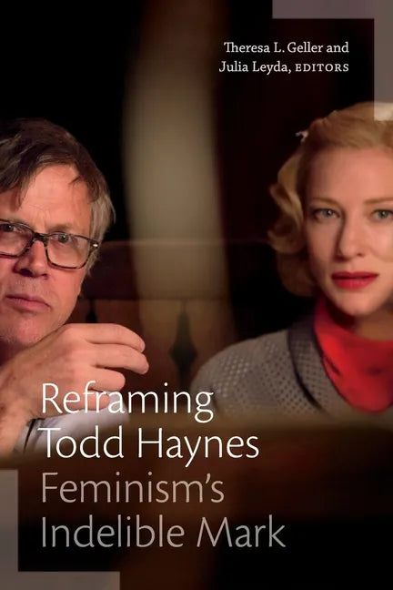 Reframing Todd Haynes: Feminism's Indelible Mark - Paperback