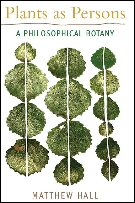 Plants as Persons: A Philosophical Botany - Paperback