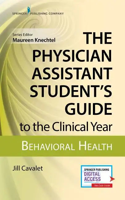 The Physician Assistant Student's Guide to the Clinical Year: Behavioral Health: With Free Online Access! - Paperback
