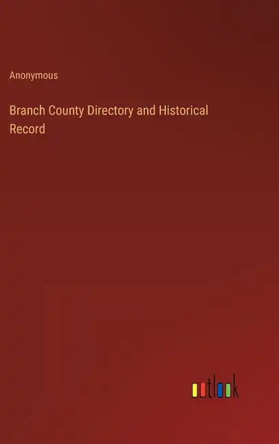Branch County Directory and Historical Record - Hardcover