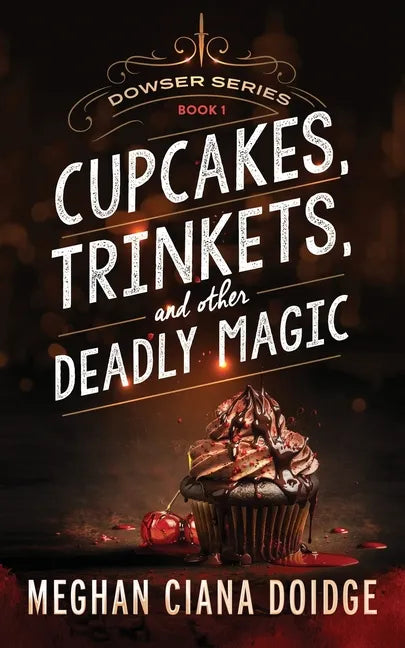 Cupcakes, Trinkets, and Other Deadly Magic - Paperback