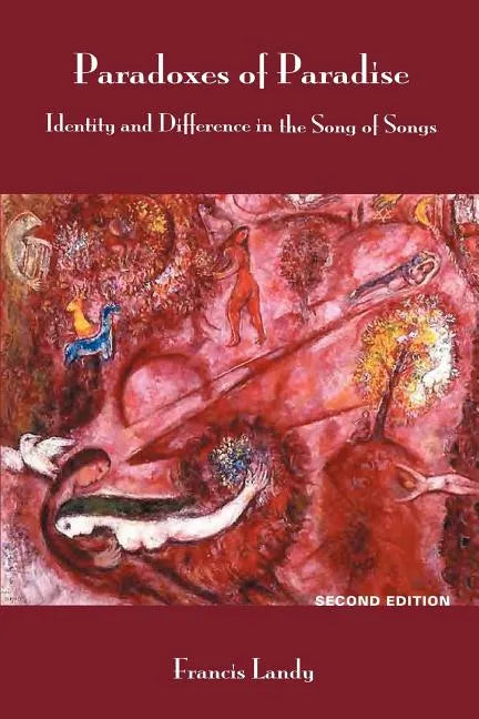 Paradoxes of Paradise: Identity and Difference in the Song of Songs, Second Edition - Paperback