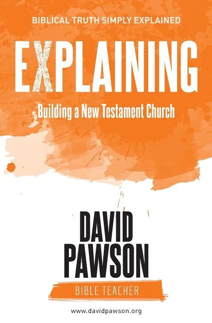 EXPLAINING Building a New Testament Church - Paperback