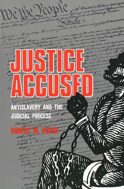 Justice Accused: Antislavery and the Judicial Process - Paperback