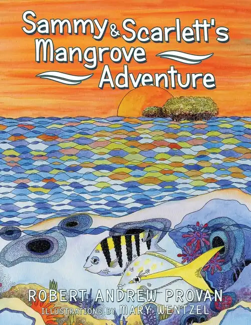 Sammy & Scarlett's Mangrove Adventure - Paperback