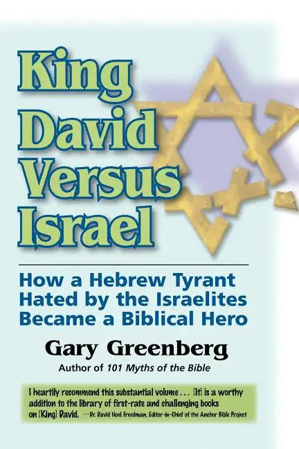 King David Versus Israel: How a Hebrew Tyrant Hated by the Israelites Became a Biblical Hero - Paperback