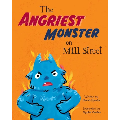 The Angriest Monster on Mill Street - Paperback