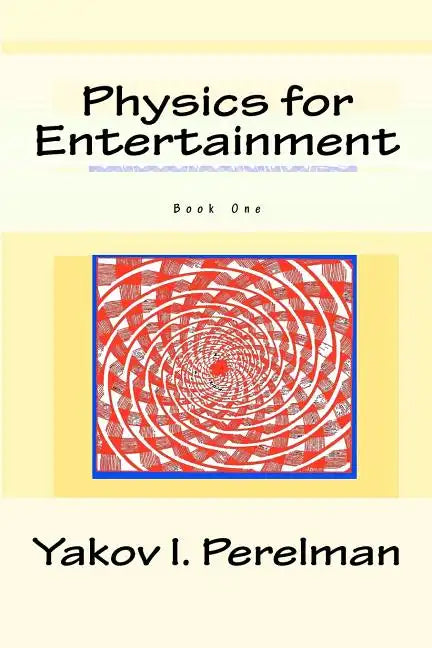 Physics for Entertainment: Book One - Paperback