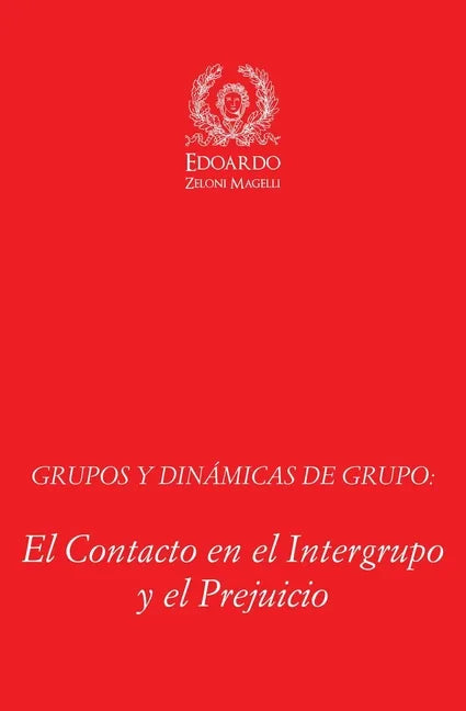 Grupos y Dinámicas de Grupo: El Contacto en el Intergrupo y el Prejuicio - Paperback