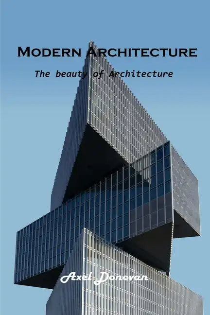 Modern Architecture: The beauty of Architecture - Paperback