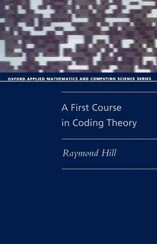 A First Course in Coding Theory (Paperback) - Paperback