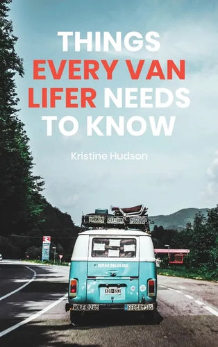 How to Live the Dream: Things Every Van Lifer Needs to Know - Hardcover