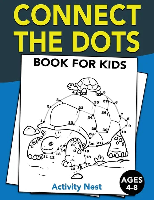 Connect The Dots Book For Kids Ages 4-8: Challenging and Fun Dot to Dot Puzzles for Kids, Toddlers, Boys and Girls Ages 4-6, 6-8 - Paperback