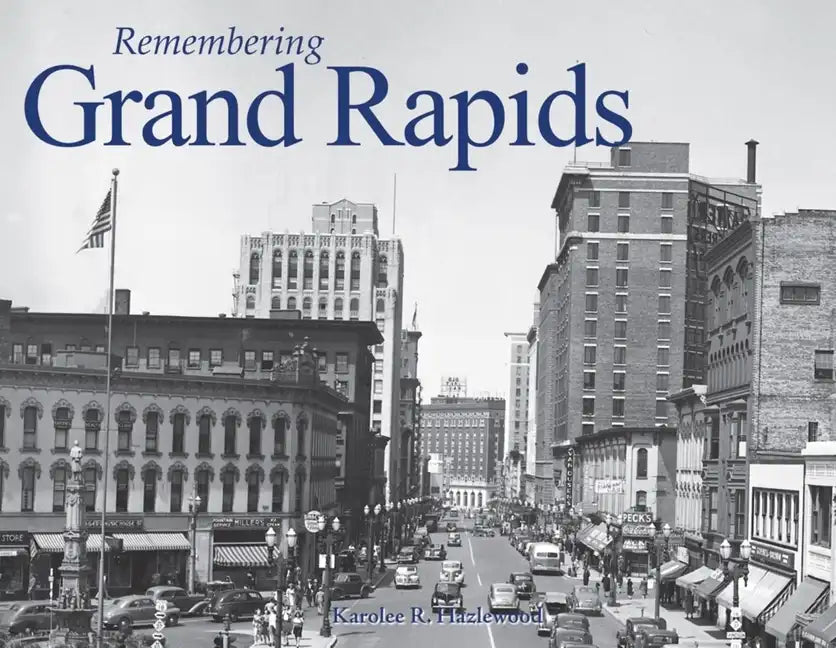 Remembering Grand Rapids - Paperback