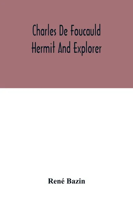 Charles De Foucauld Hermit And Explorer - Paperback