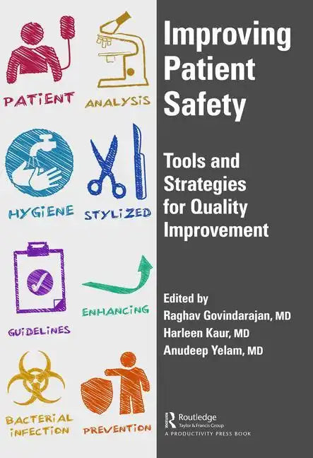 Improving Patient Safety: Tools and Strategies for Quality Improvement - Hardcover